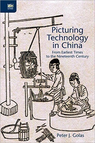 Picturing Technology in China: From Earliest Times to the Nineteenth Century