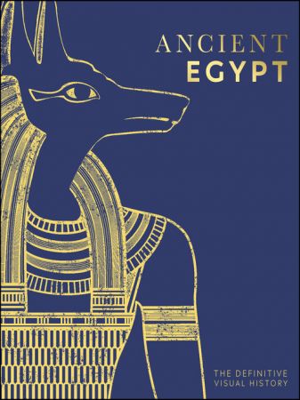 Ancient Egypt: The Definitive Illustrated History (US Edition)