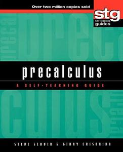 Precalculus: A Self Teaching Guide (Wiley Self Teaching Guides)