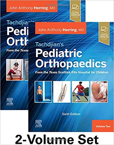 Tachdjian's Pediatric Orthopaedics: From the Texas Scottish Rite Hospital for Children, 2 Volume Set 6th Edition