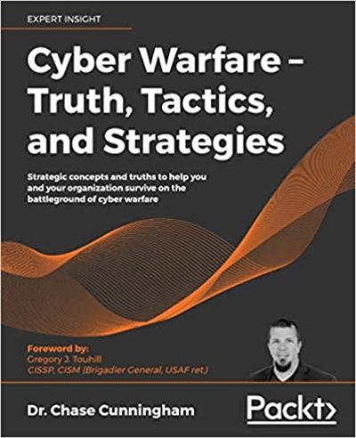 Cyber Warfare   Truth, Tactics, and Strategies: Strategic concepts and truths to help you and your organization (True AZW3)