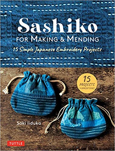 Sashiko for Making & Mending : 15 Simple Japanese Embroidery Projects