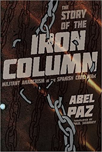 Story of the Iron Column: Militant Anarchism in the Spanish Civil War