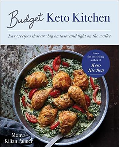 Budget Keto Kitchen: Easy recipes that are big on taste, low in carbs and light on the wallet