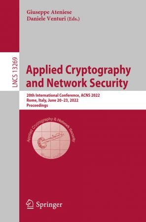 Applied Cryptography and Network Security: 20th International Conference, ACNS 2022