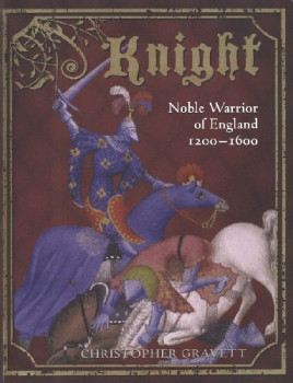 Knight: Noble Warrior of England 1200-1600 (Osprey General Military)