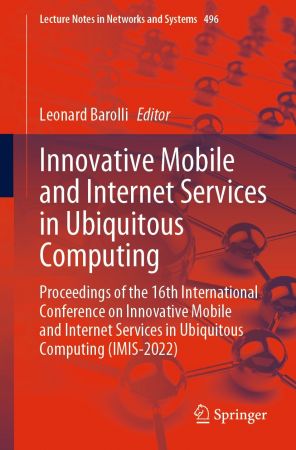 Innovative Mobile and Internet Services in Ubiquitous Computing: Proceedings of the 16th International Conference (IMIS 2022)