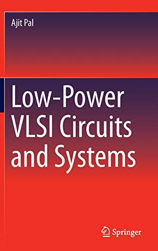 Low Power VLSI Circuits and Systems 2015th Edition