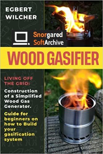 Wood Gasifier: Living off the Grid: Construction of a Simplified Wood Gas Generator