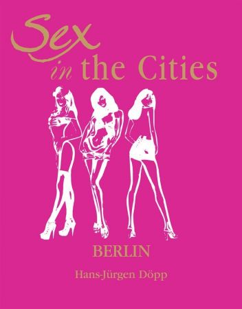 Sex in the Cities: Berlin