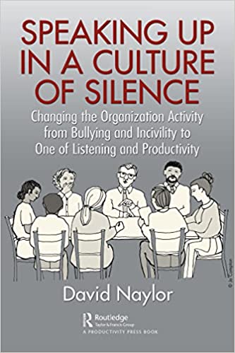 Speaking Up in a Culture of Silence: Changing the Organization Activity from Bullying and incivility