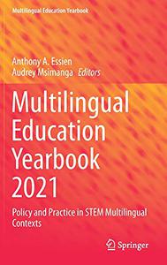 Multilingual Education Yearbook 2021 Policy and Practice in STEM Multilingual Contexts
