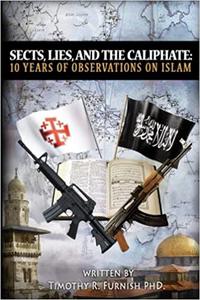 Sects, Lies, and the Caliphate Ten Years of Observations on Islam