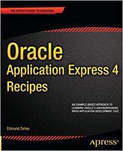 Oracle Application Express 4 Recipes 