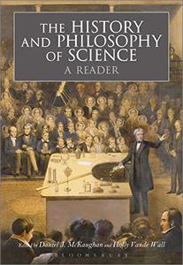 The History and Philosophy of Science A Reader