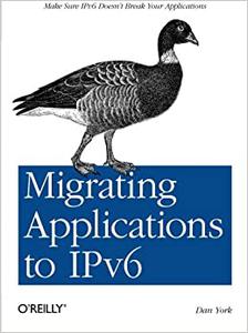 Migrating Applications to IPv6 Make Sure IPv6 Doesn't Break Your Applications
