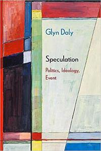 Speculation Politics, Ideology, Event