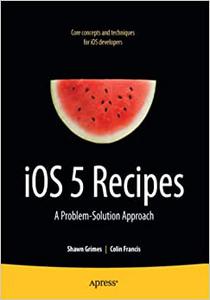 iOS 5 Recipes A Problem-Solution Approach