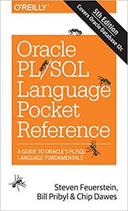 Oracle PLSQL Language Pocket Reference A Guide to Oracle’s PLSQL Language Fundamentals