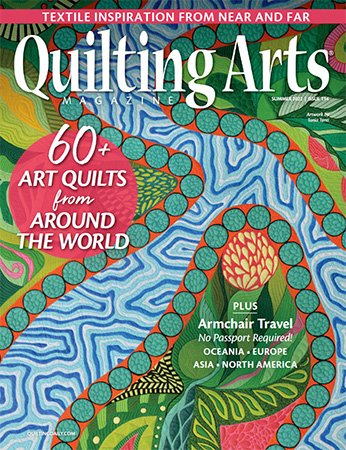 Quilting Arts Magazine   Summer 2022