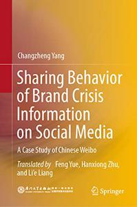 Sharing Behavior of Brand Crisis Information on Social Media A Case Study of Chinese Weibo