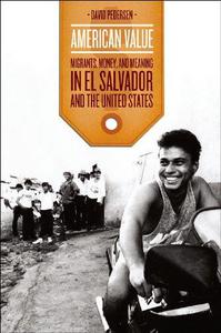 American Value Migrants, Money, and Meaning in El Salvador and the United States