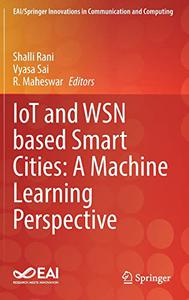 IoT and WSN based Smart Cities A Machine Learning Perspective