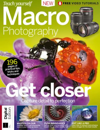 Teach yourself macro photography   First Edition 2018