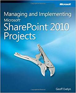 Managing and Implementing Microsoft® SharePoint® 2010 Projects