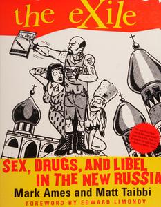 The Exile Sex, Drugs, and Libel in the New Russia