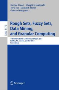 Rough Sets, Fuzzy Sets, Data Mining, and Granular Computing 14th International Conference, RSFDGrC 2013, Halifax, NS, Canada,