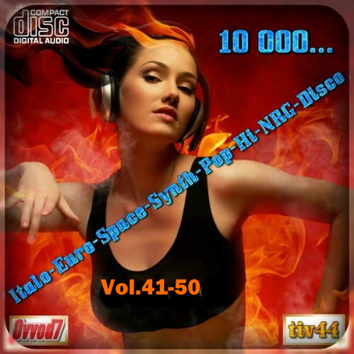 VA - 10 000... Italo-Euro-Space-Synth-Pop-Hi-NRG-Disco Vol.41-50 (2020) BOOTLEG