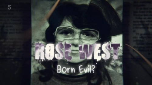 Channel 5 - Rose West Born Evil (2021)