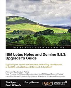 IBM Lotus Notes and Domino 8.5.3 Upgrader's Guide