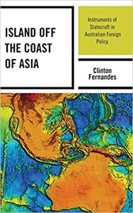 Island off the Coast of Asia Instruments of Statecraft in Australian Foreign Policy