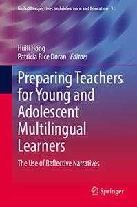 Preparing Teachers for Young and Adolescent Multilingual Learners The Use of Reflective Narratives
