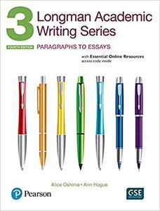 Longman Academic Writing Series 3 Paragraphs to Essays, with Essential Online Resources