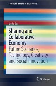 Sharing and Collaborative Economy Future Scenarios, Technology, Creativity and Social Innovation