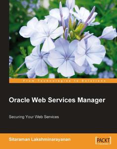 Oracle Web Services Manager Securing your Web Services