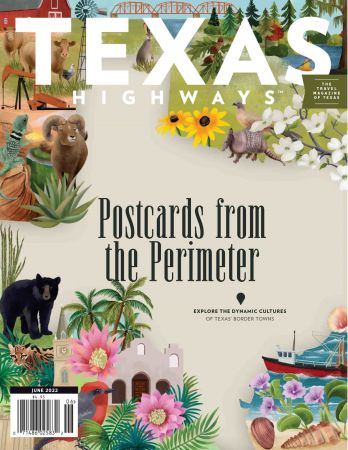 Texas Highways Magazine   June 2022