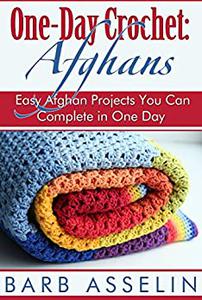 One-Day Crochet Afghans Easy Afghan Projects You Can Complete in One Day