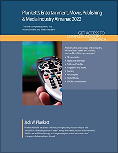 Plunkett’s Entertainment, Movie, Publishing & Media Industry Almanac 2022