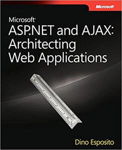 Microsoft® ASP.NET and AJAX Architecting Web Applications