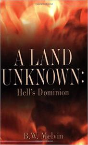 A Land Unknown Hell's Dominion