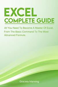 Excel Complete Guide All You Need To Become A Master Of Excel, From The Basic Command To The Most Advanced Formula