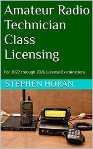 Amateur Radio Technician Class Licensing For 2022 through 2026 License Examinations