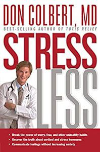 Stress Less Break the Power of Worry, Fear, and Other Unhealthy Habits