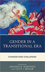 Gender in a Transitional Era Changes and Challenges