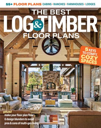Log & Timber Home Living: The Best Log & Timber Floor Plans   2022