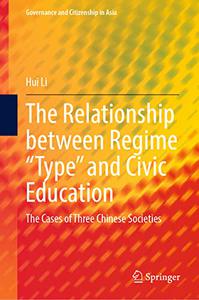 The Relationship between Regime Type and Civic Education The Cases of Three Chinese Societies